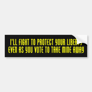 I'll Fight To Protect Your Liberty Bumper Sticker