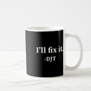 I'll Fix It' Trump 2024 Win Victory Winner Trump Q Coffee Mug