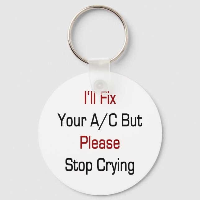 I'll Fix Your AC But Please Stop Crying Key Ring (Front)