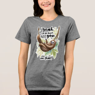 I'll Get Back to You Tri-Blend Shirt