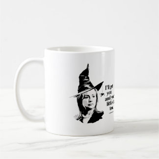 I'll get you and your little dog - - Anti Hillary  Coffee Mug