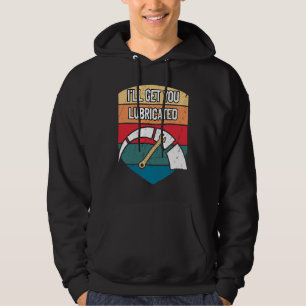 Ill Get You Lubricated Car Mechanic Auto Car Repai Hoodie