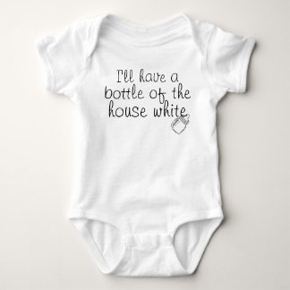 I'll Have a Bottle of the House White Baby Bodysuit