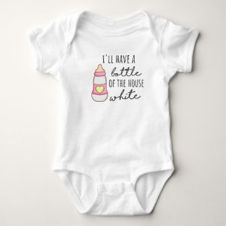 I'll Have A Bottle Of The House White Bodysuit
