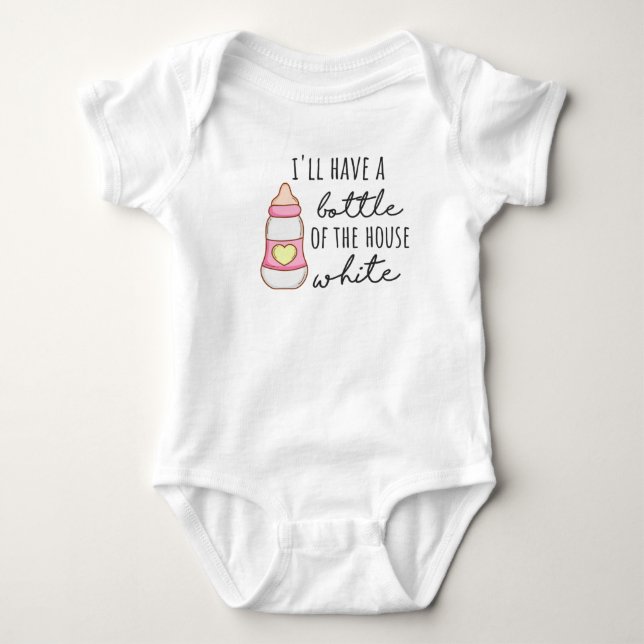 I'll Have A Bottle Of The House White Bodysuit (Front)