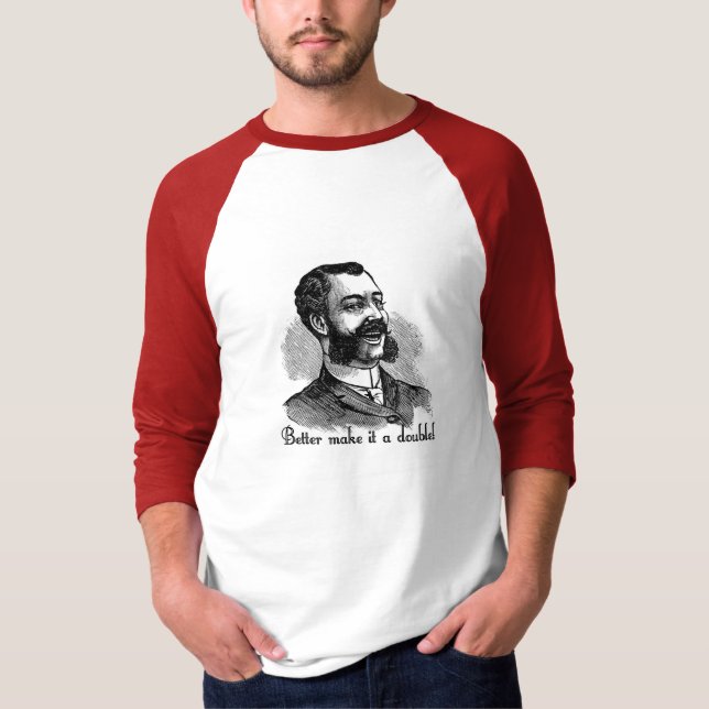 I'll have a double T-Shirt (Front)