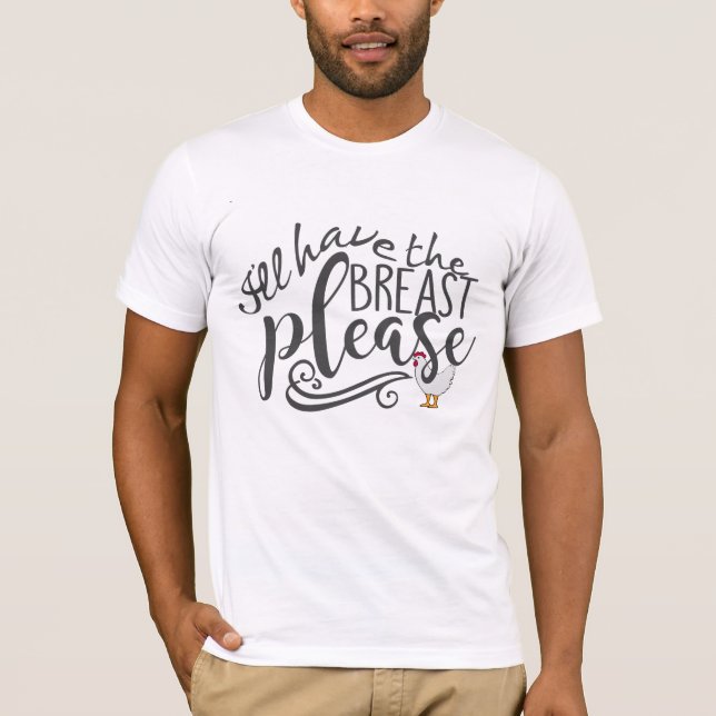 I'll Have Breast Funny Chicken Slogan Graphic Tee (Front)