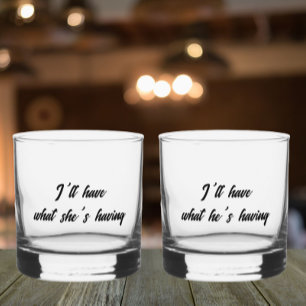 I'll Have What He's Having Funny Script Whiskey Glass