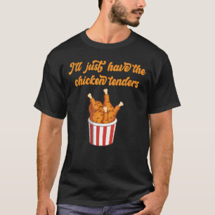 I'll Just Have Chicken Tenders  Chicken  Vintage 2 T-Shirt