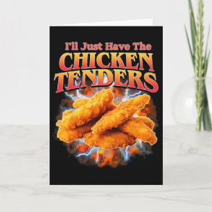 I'll Just Have The Chicken Tenders _4  Card