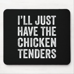 I'll Just Have The Chicken Tenders Food Lover Kids Mouse Mat