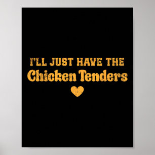 I'll Just Have The Chicken Tenders Funny _1  Poster