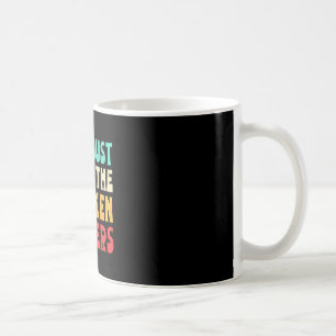 I'll Just Have The Chicken Tenders Funny Chicken F Coffee Mug