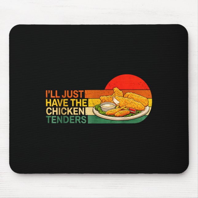 I'll Just Have The Chicken Tenders - Funny Chicken Mouse Mat (Front)