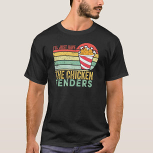 I'll Just Have The Chicken Tenders Retro Vintage T-Shirt