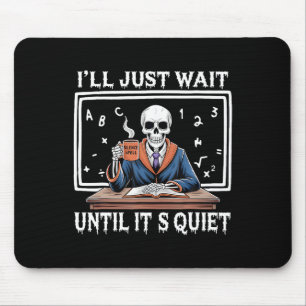 I'll Just Wait Until It's Quiet Born Halloween Cof Mouse Mat