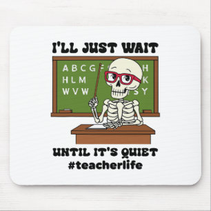 I'll Just Wait Until It's Quiet Funny Sarcastic Te Mouse Mat