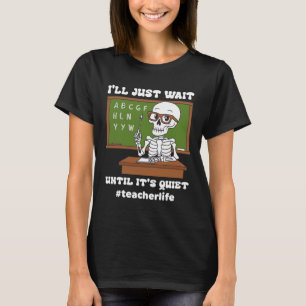 I'll Just Wait Until It's Quiet Funny Sarcastic Te T-Shirt