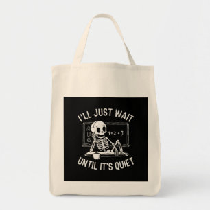 I'll Just Wait Until It's Quiet -Teacher Halloween Tote Bag