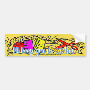 "I'll keep you in stitches" Bumper Sticker