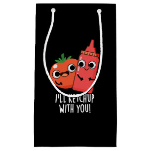 I'll Ketchup With You Funny Food Pun Dark BG Small Gift Bag