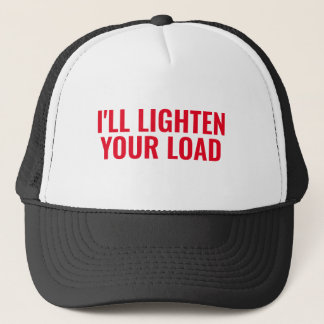 I'll Lighten Your Load Trucker Hat