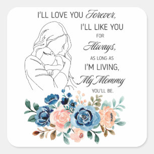 I'll love you forever, Mother's Day Quote Floral Square Sticker
