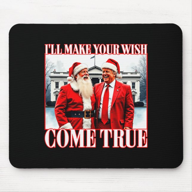 Ill Make Your Wish Come True Funny Christmas Santa Mouse Mat (Front)