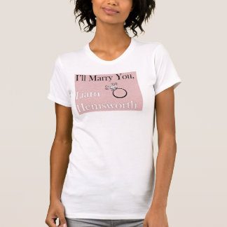 I'll marry you, Liam Hemsworth T-Shirt