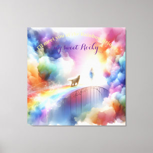 I'll meet you at the Rainbow Bridge Canvas Print