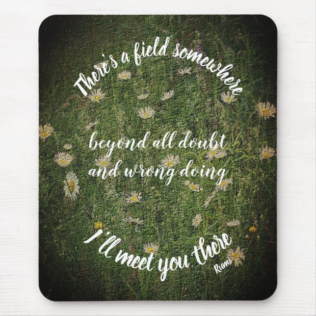 I'll Meet You There Rumi Inspirational Quote Mouse Mat (Front)