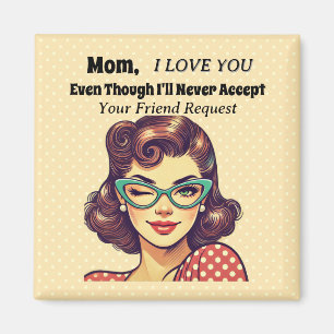 I'll Never Accept Friend Request Magnet