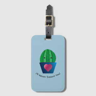 I'll Never Desert You Cactus Luggage Tag