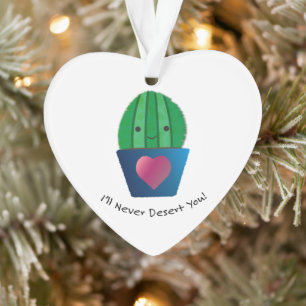 I'll Never Desert You Cactus Ornament