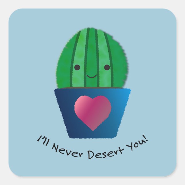 I'll Never Desert You Cactus Square Sticker (Front)