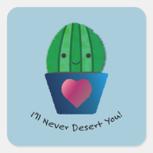 I'll Never Desert You Cactus Square Sticker