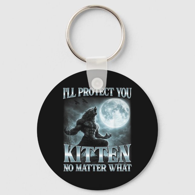 Ill Protect You Kitten What Funny Alpha Wolf Meme Key Ring (Front)