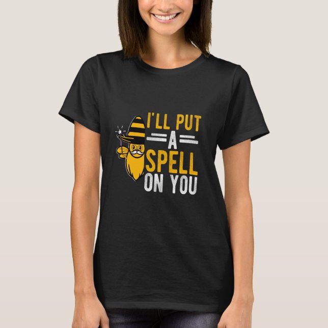 I'LL PUT A SPELL ON YOU Festive Bee Magic Spell Pa T-Shirt (Front)
