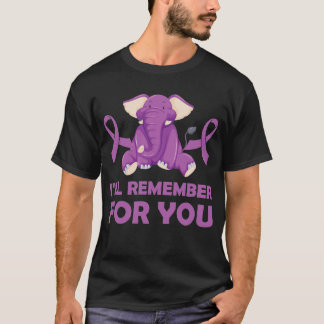 I'll remember for you Alzheimer 's Awareness T-Shirt