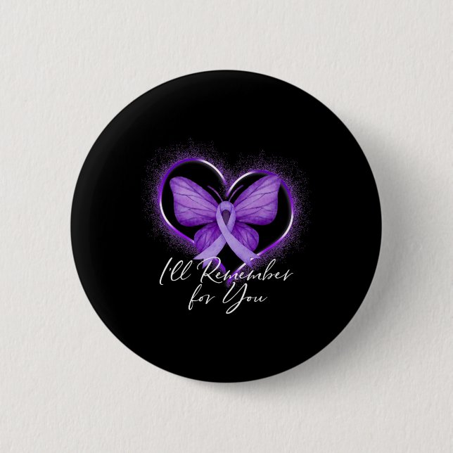 I'll Remember For You Alzheimer's Awareness Purple 6 Cm Round Badge (Front)