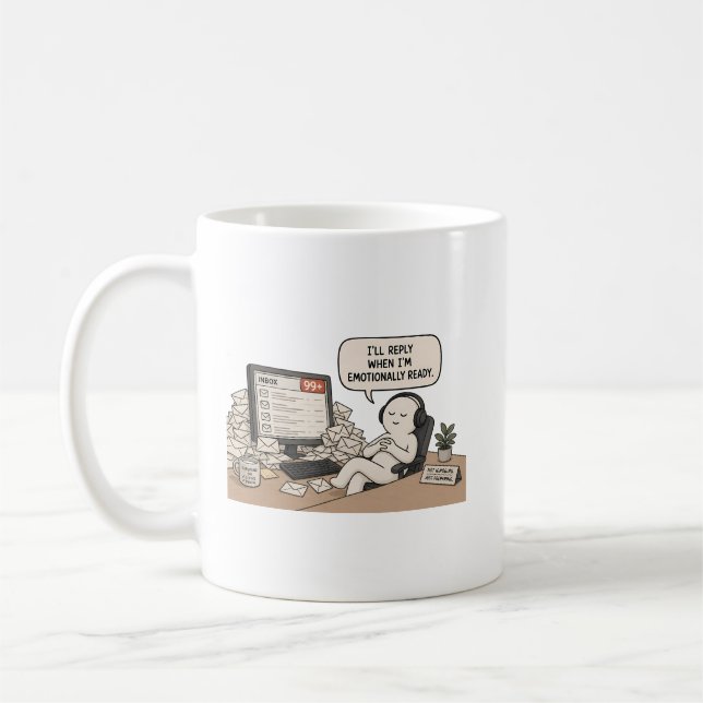 I'll Reply When I'm Emotionally Ready – Funny Meme Coffee Mug (Left)