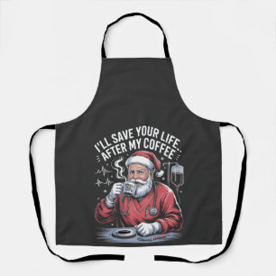 I'll Save Your Life After My Coffee Christmas  Apron