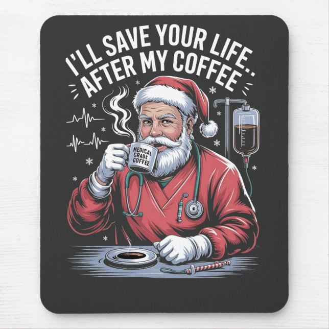 I'll Save Your Life After My Coffee Christmas  Mouse Mat (Front)