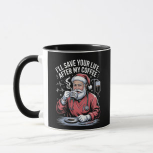 I'll Save Your Life After My Coffee Christmas  Mug