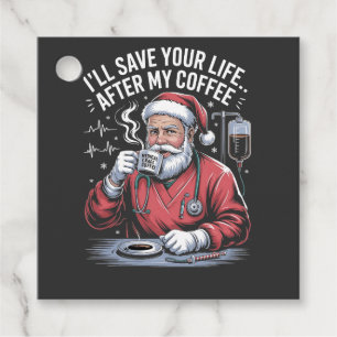 I'll Save your Life After My Coffee Santa Xmas Favour Tags