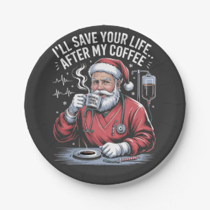 I'll Save your Life After My Coffee Santa Xmas  Paper Plate