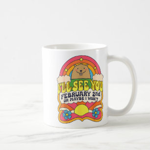 Ill See You February 2nd Happy Groundhog Day Retro Coffee Mug