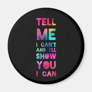 I'll Show You I Can Rainbow Magnet