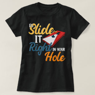 Ill Slide It Right In Your Cornhole T-Shirt