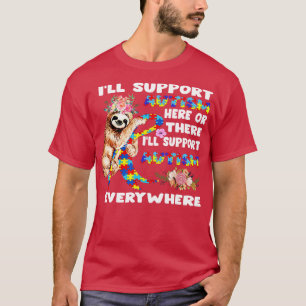 Ill Support Autism Here Or There Sloths Ribbon Aut T-Shirt